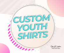 Load image into Gallery viewer, Custom Youth T-shirt